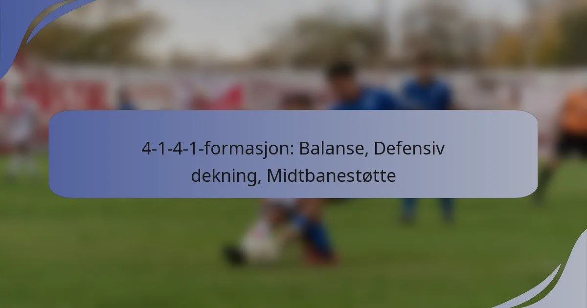 4-1-4-1-formasjon: Balanse, Defensiv dekning, Midtbanestøtte