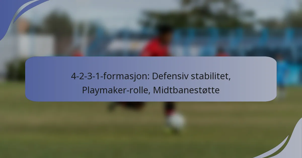 4-2-3-1-formasjon: Defensiv stabilitet, Playmaker-rolle, Midtbanestøtte